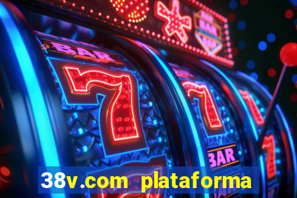 38v.com plataforma de jogos